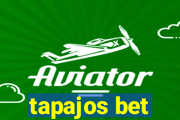 tapajos bet